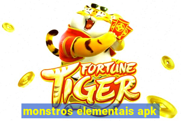 monstros elementais apk